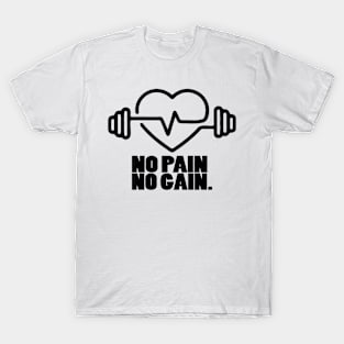 No pain no gain T-Shirt